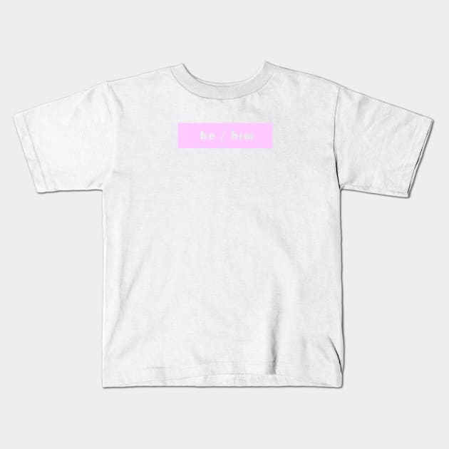 he / him - pink Kids T-Shirt by banditotees